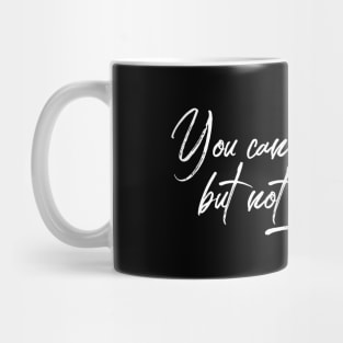 You can do anything but not everything white text design Mug